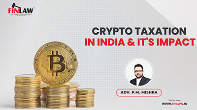 Crypto Currency Taxation in India and its Impact 2022 - Adv. P. M. Mishra | Finlaw Consultancy