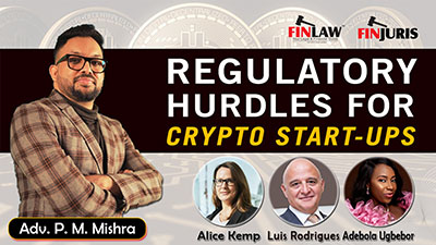 Regulatory Hurdles for Crypto Startups - Finjuris [Webinar] - Adv. P. M. Mishra | Finlaw Consultancy