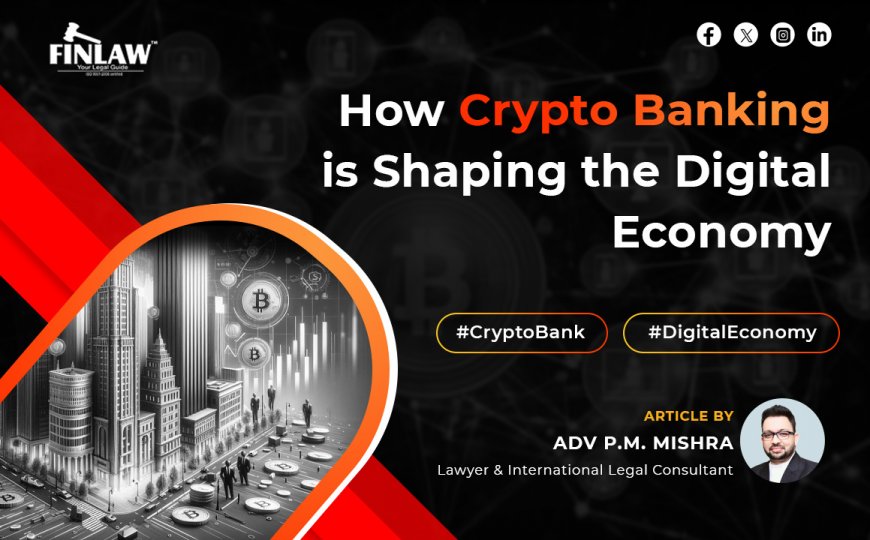 How Crypto Banking is Shaping the Digital Economy