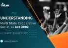 Understanding the Multi State Cooperative Societies Act 2002