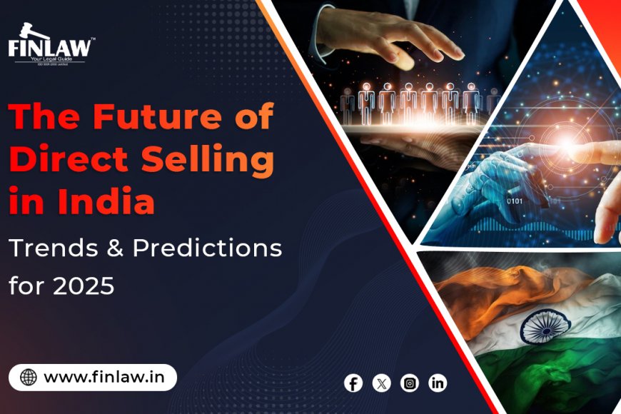 The Future of Direct Selling in India 2025: Trends and Forecasts