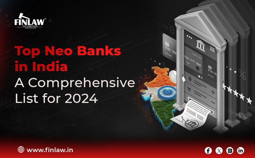 Top Neo Banks in India: A Comprehensive List For 2024