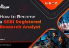 How to Become a SEBI Registered Research Analyst