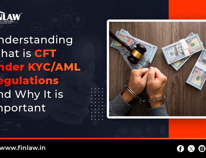 Understanding What is CFT Under KYC/AML Regulations And Why It is Important
