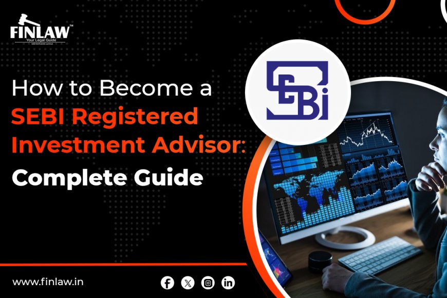 How to become sebi registered investment advisor?