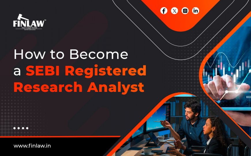 How to Become a SEBI Registered Research Analyst