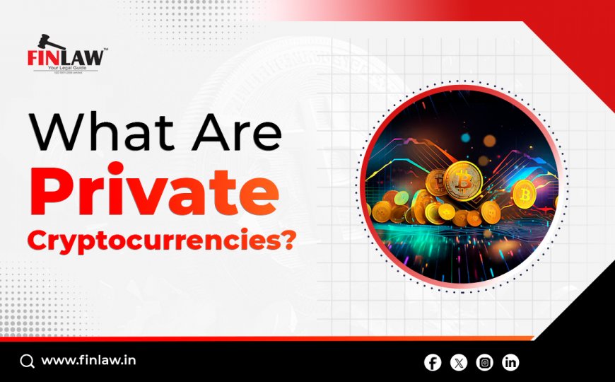 What Are Private Cryptocurrencies in India?