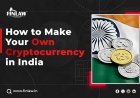 How to Make Your Own Cryptocurrency in India