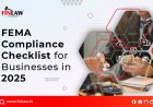 FEMA Compliance Checklist for Businesses in 2025