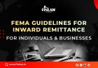 FEMA Guidelines For Inward Remittance For Individuals & Businesses