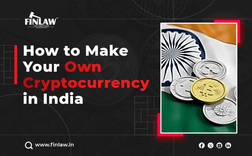 How to Make Your Own Cryptocurrency in India