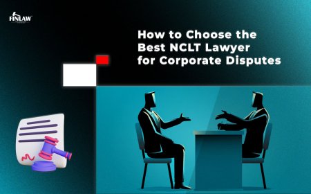 How to Choose the Best NCLT Lawyer for Corporate Disputes