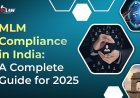 MLM Compliance in India: A Complete Guide for 2025