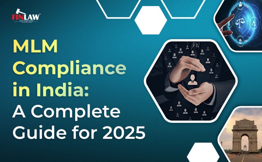 MLM Compliance in India: A Complete Guide for 2025