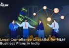 Legal Compliance Checklist for MLM Business Plans in India