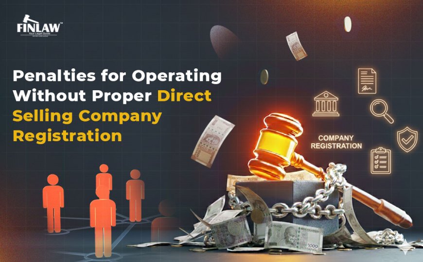 Penalties for Operating Without Proper Direct Selling Company Registration