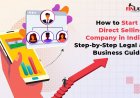 How to Start a Direct Selling Company in India: Step-by-Step Legal & Business Guide