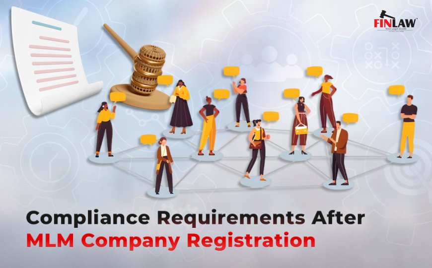 Compliance Requirements After MLM Company Registration in India